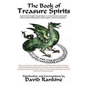 The Book of Treasure Spirits: A Grimoire of Magical Conjurations to Reveal Treas